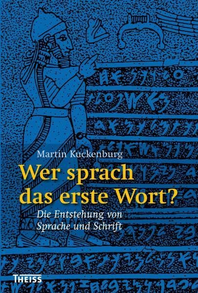 Wer sprach das erste Wort?: Die Entstehung von Sprache und Schrift Politics & History