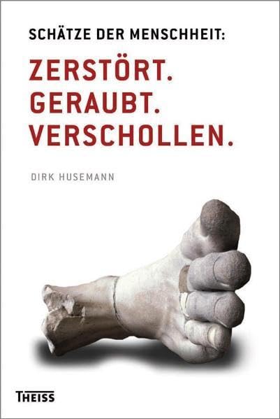 Schätze der Menschheit: Zerstört. Geraubt. Verschollen. Natural Sciences