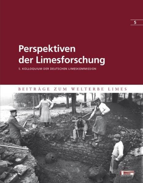 Perspektiven der Limesforschung: 5. Kolloquium der Deutschen Limeskommission (Beiträge zum Welterbe Limes) Natural Sciences