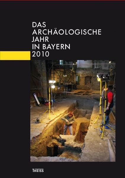 Das archäologische Jahr in Bayern 2010 Film, Art & Culture