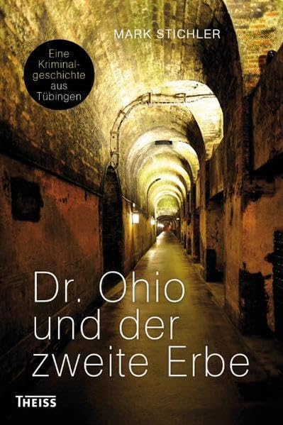 Dr. Ohio und der zweite Erbe: Eine Kriminalgeschichte aus Tübingen Contemporary literature