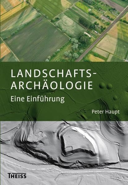 Landschaftsarchäologie: Eine Einführung Film, Art & Culture