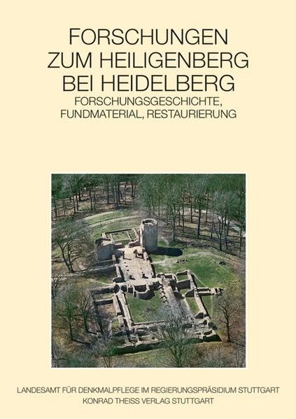 Forschungen zum Heiligenberg bei Heidelberg: Forschungsgeschichte, Fundmaterial, Restaurierung. Hrsg.: Regierungspräsidium Stuttgart - Landesamt für ... des Mittelalters in Baden-Württemberg) Natural Sciences