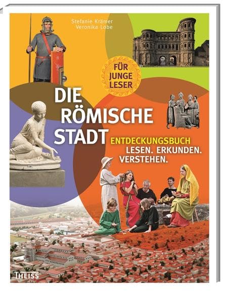 Die römische Stadt: Entdeckungsbuch: Lesen - Erkunden - Verstehen book