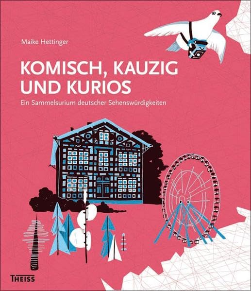 Komisch, kauzig und kurios: Ein Sammelsurium deutscher Sehenswürdigkeiten Humour & Satire