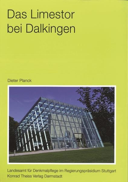 Das Limestor bei Dalkingen: Gemeinde Rainau, Ostalbkreis (Forschungen und Berichte zur Vor- und Frühgeschichte in Baden-Württemberg) Social Sciences