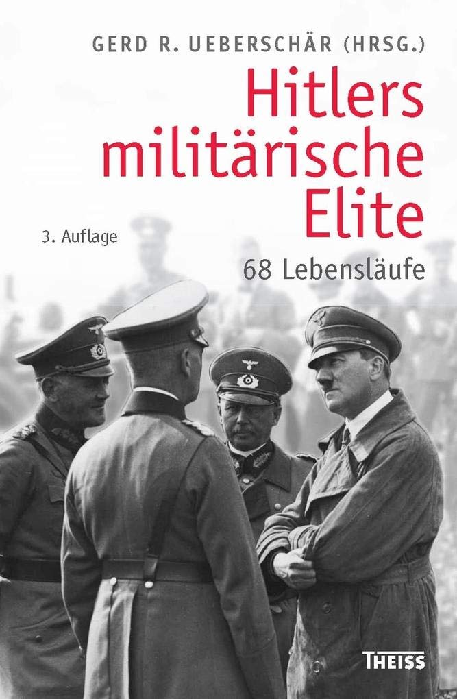 Hitlers militärische Elite: 68 Lebensläufe Memories