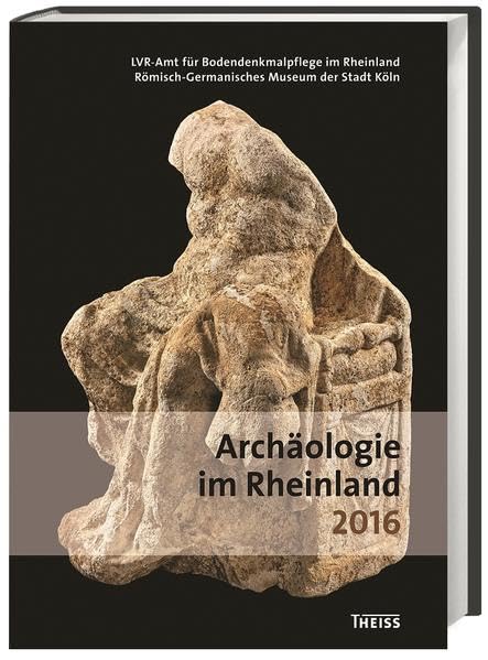 Archäologie im Rheinland 2016 Natural Sciences