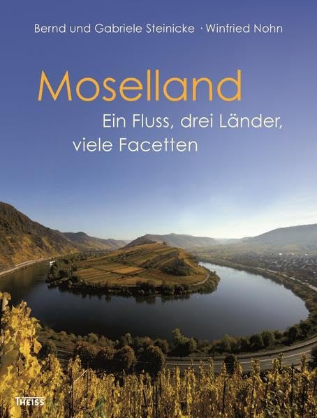Moselland: Ein Fluss, drei Länder, viele Facetten Geology & Geography
