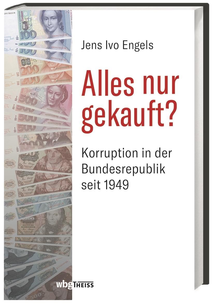 Alles nur gekauft?: Korruption in der Bundesrepublik seit 1949 German history