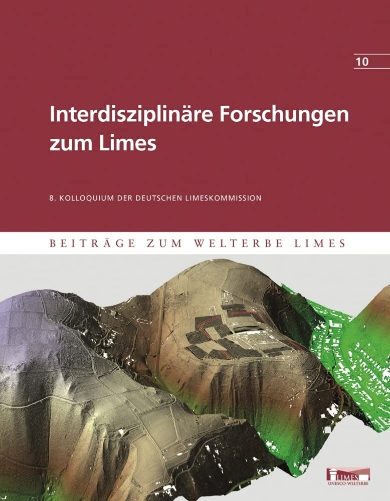 Interdisziplinäre Forschungen zum Limes: Beiträge zum Welterbe Limes Band 10 book