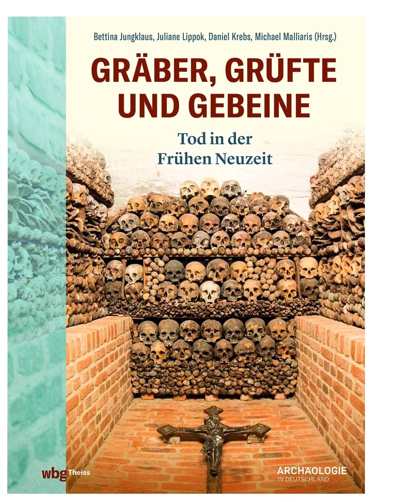 Gräber, Grüfte und Gebeine: Tod in der Frühen Neuzeit General education