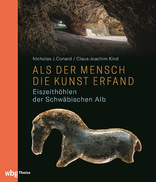Als der Mensch die Kunst erfand: Eiszeithöhlen der Schwäbischen Alb Natural Sciences