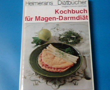 Kochbuch für Magen-Darmdiät : über 200 Rezepte, viele Speisepläne und eine Nährwerttabelle Books
