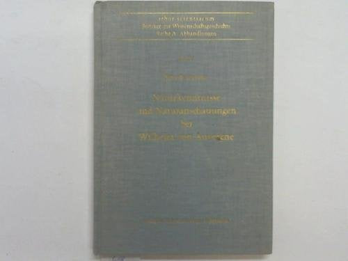 Naturkenntnisse Und Naturanschauungen Bei Wilhelm Von Auvergne (Arbor Scientiarum: Reihe A, Abhandlungen) Social Sciences
