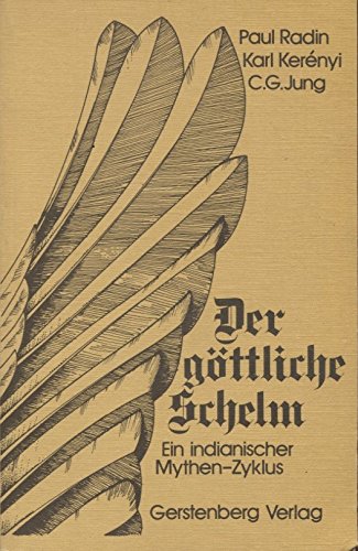Der göttliche Schelm. Ein indianischer Mythen-Zyklus Professional & Reference Books