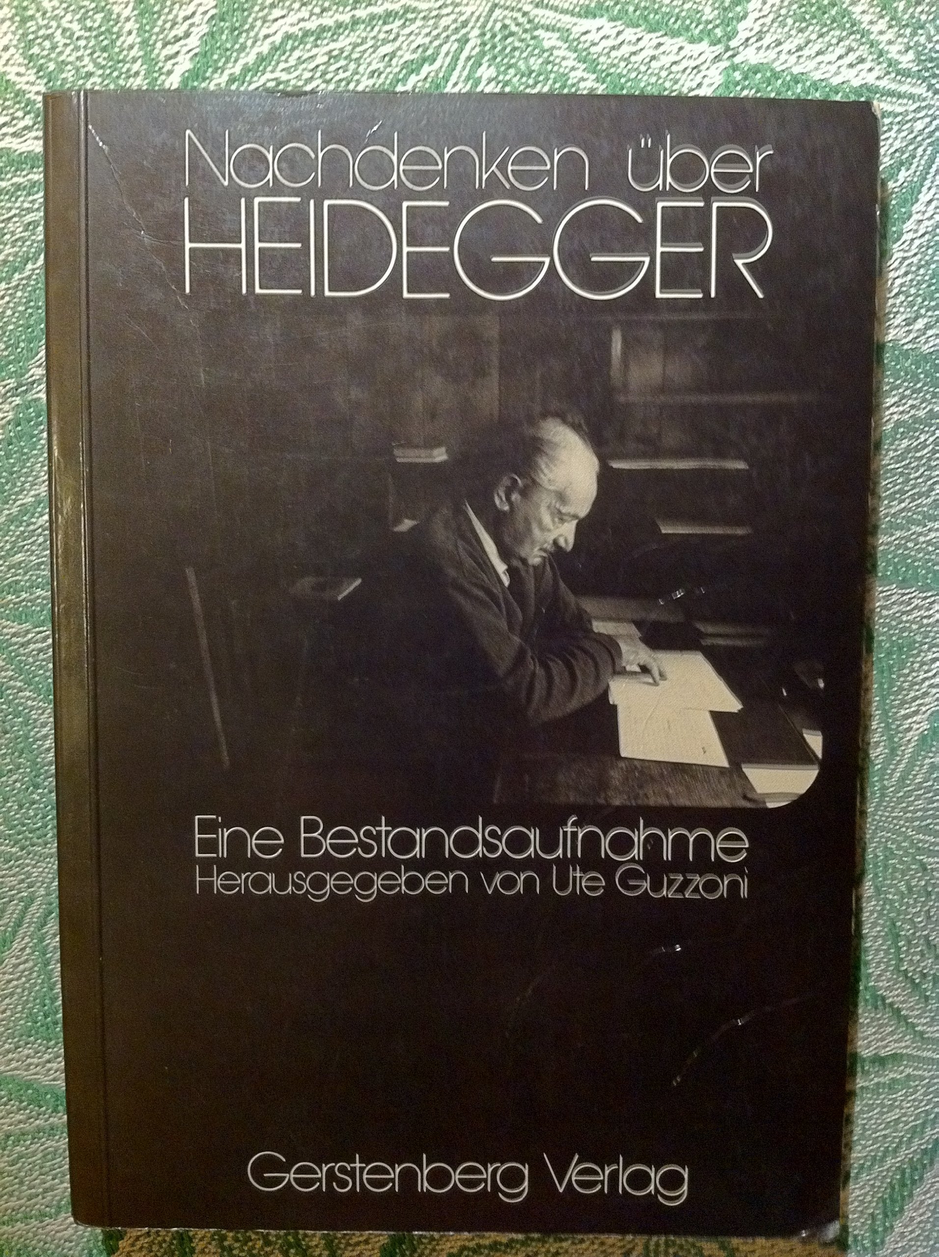 Nachdenken über Heidegger. Eine Bestandsaufnahme Philosophy