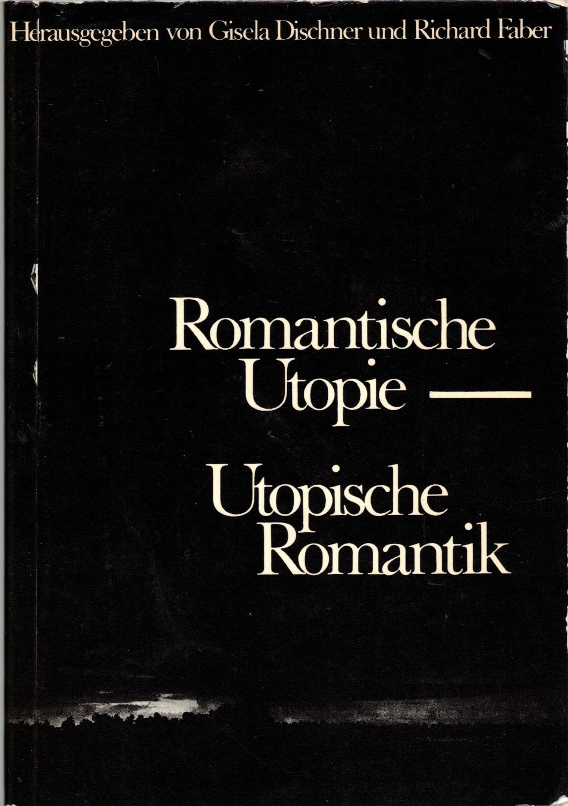 Romantische Utopie - Utopische Romantik Politics & History