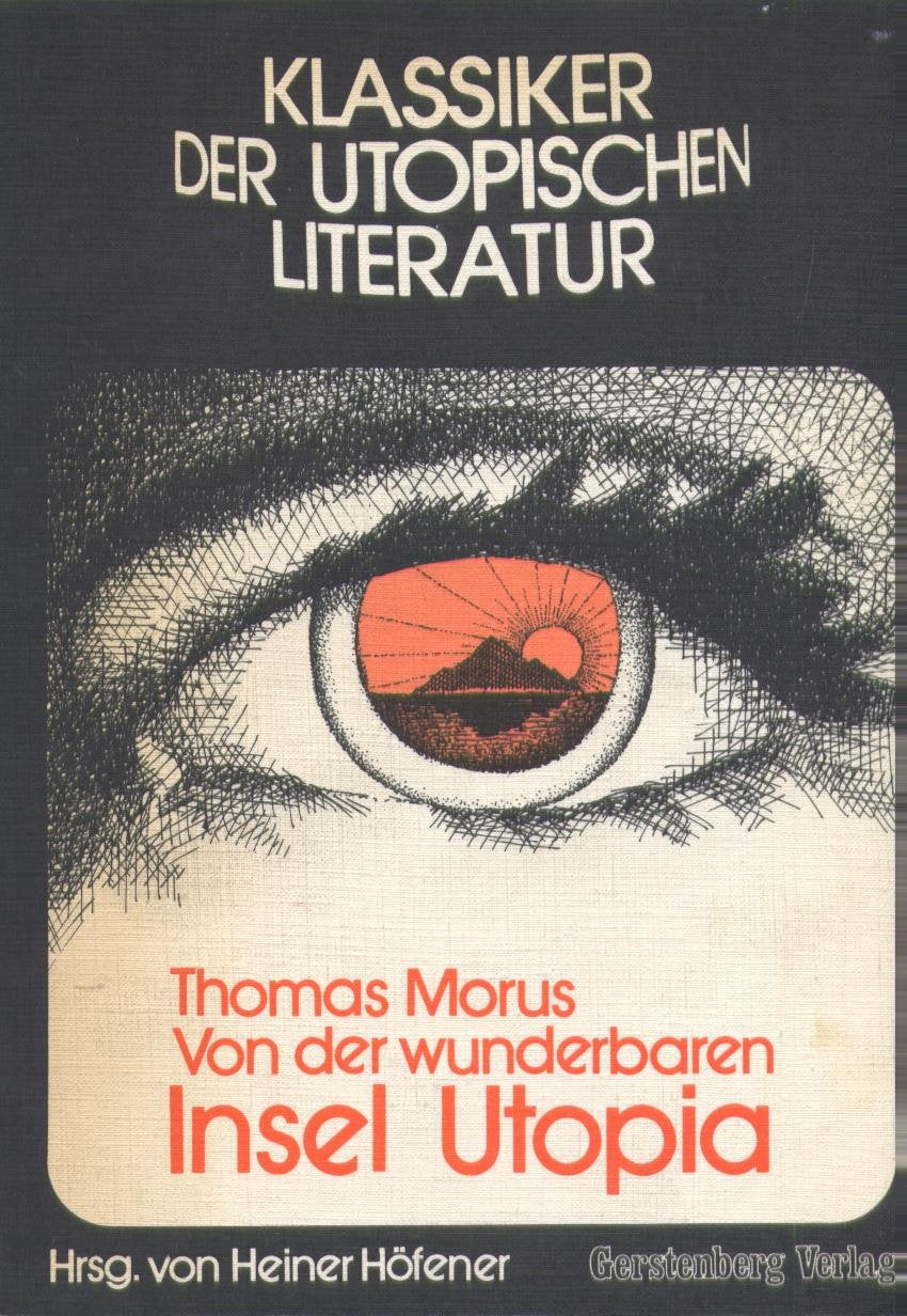 Von der wunderbaren Insel Utopia (Nachdruck der Ausgabe Basel 1524) (Klassiker der Utopischen Literatur; Bd. 1) Religion & Esotericism