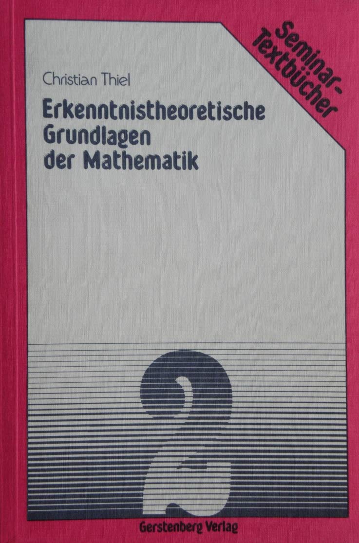Erkenntnistheoretische Grundlagen der Mathematik. Eine Textauswahl Mathematics