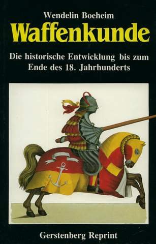 Waffenkunde. Die historische Entwicklung bis zum Ende des 18. Jahrhunderts Business & Technology