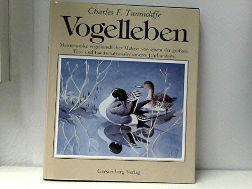 Vogelleben : d. Meisterwerke vogelkundl. Malerei von e.d. grössten Tier- u. Landschaftsmaler unseres Jahrhunderts Books