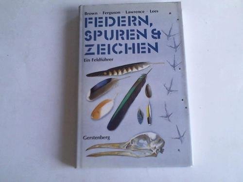Federn, Spuren und Zeichen der Vögel Europas. Ein Feldführer Natural Sciences