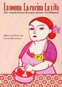 La nonna, La cucina, La vita: Die wunderbaren Rezepte meiner Grossmutter Books