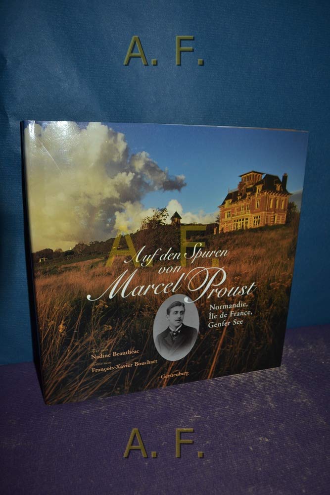 Auf den Spuren von Marcel Proust. Normandie, Ile de France, Genfer See Art & Literature