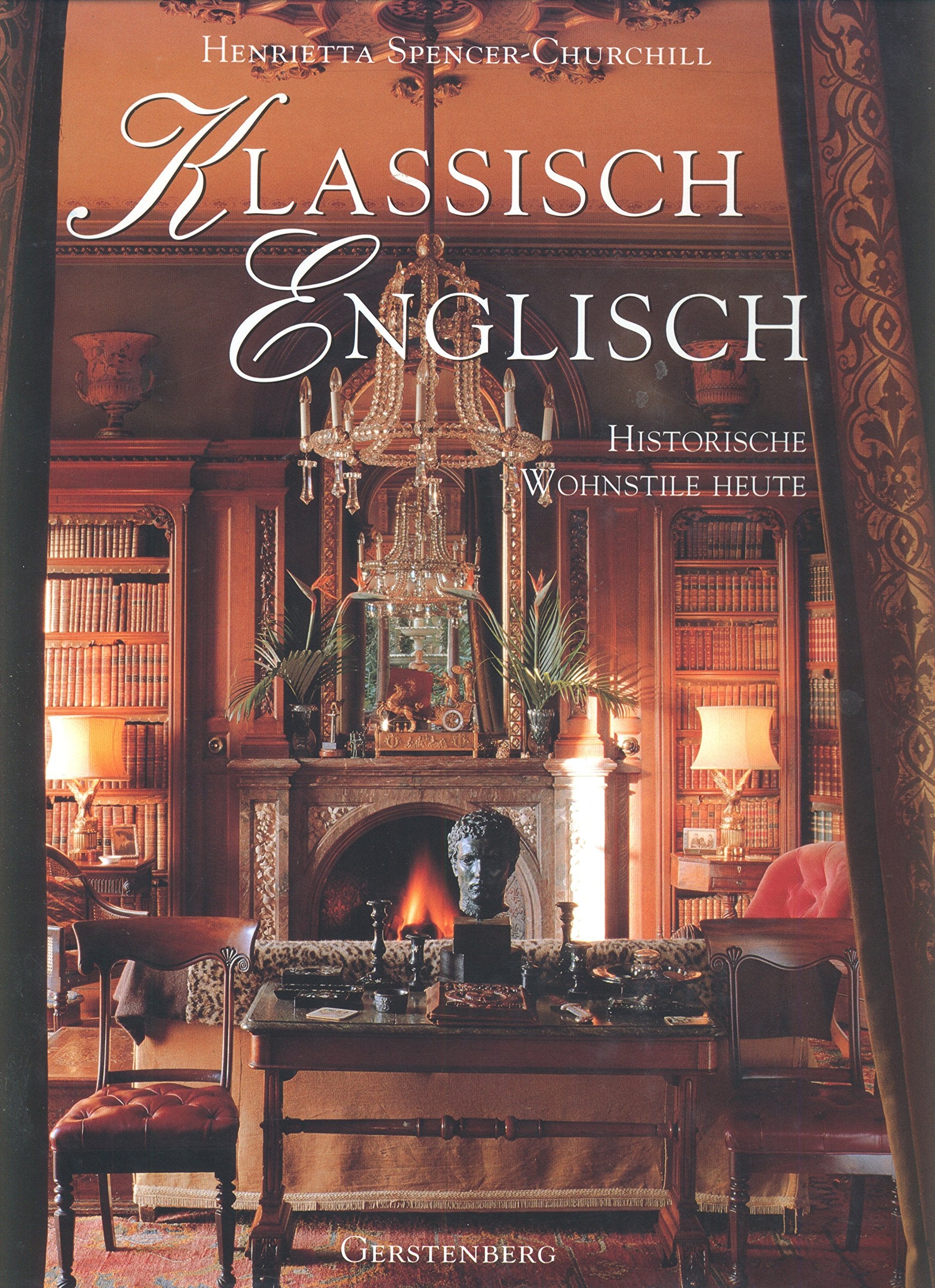Klassisch englisch. Historische Wohnstile heute Living & Furnishing