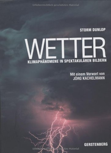 Wetter: Klimaphänomene in spektakulären Bildern Business & Technology