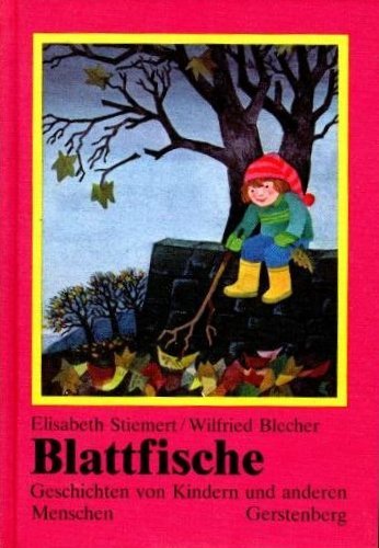 Blattfische. Geschichten von Kindern und anderen Menschen book