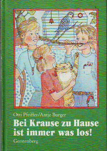 Bei Krause zu Hause ist immer was los!. Kleine Geschichten von Pellkartoffeln, Masern, Mathematik und anderen Sachen Books