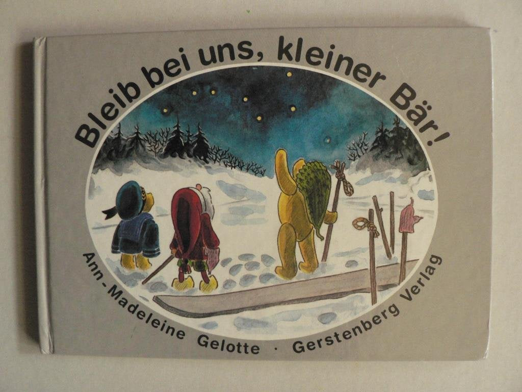 Bleib bei uns, kleiner Bär. Eine Bärengeschichte für Emilia und Björns Teddybär Books