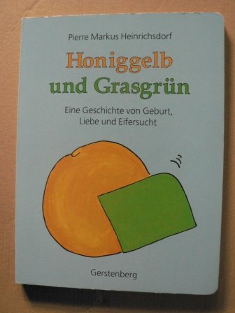 Honiggelb und Grasgrün. Eine Geschichte von Geburt, Liebe und Eifersucht Books