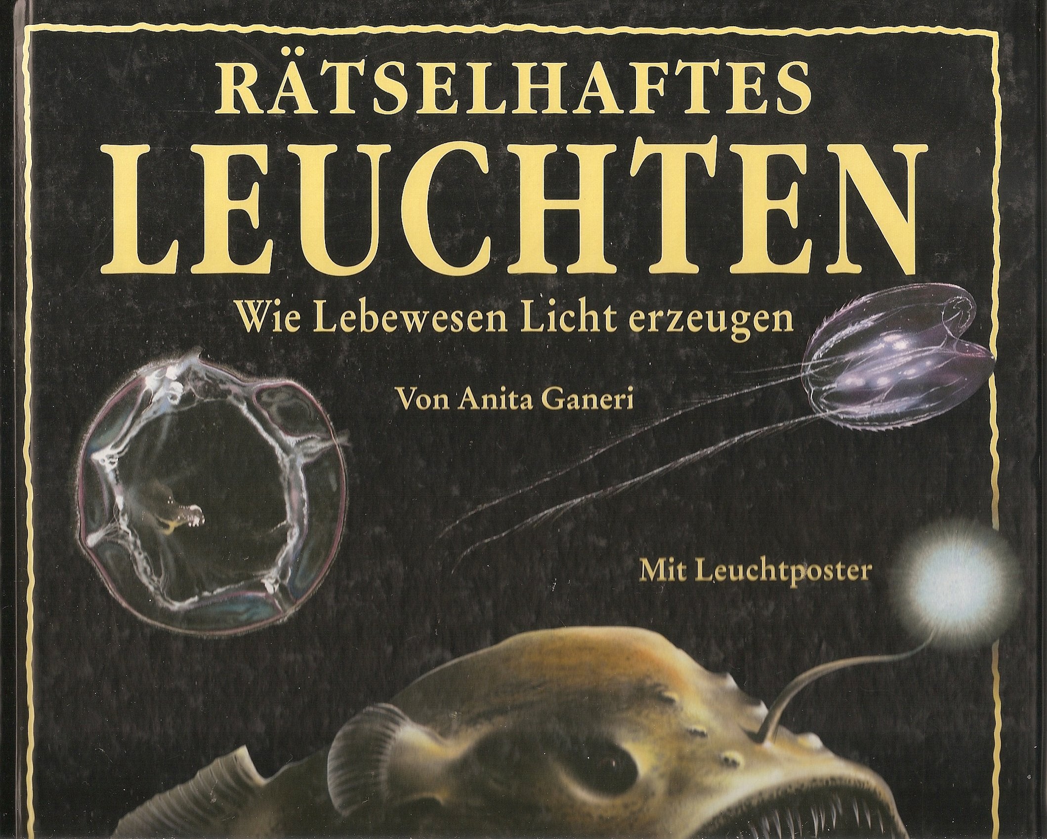 Rätselhaftes Leuchten. Wie Lebewesen Licht erzeugen Natural Sciences