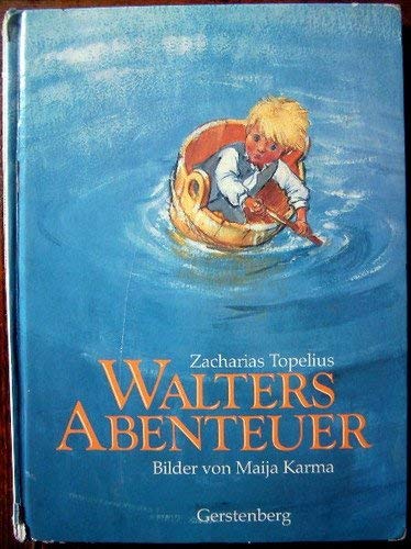 Walters Abenteuer. Lausbubengeschichten aus dem Land der Wälder und Seen Books
