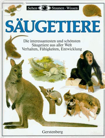 Säugetiere. Die interessantesten und schönsten Säugetiere aus aller Welt /Verhalten, Fähigkeit, Entwicklung Non-fiction