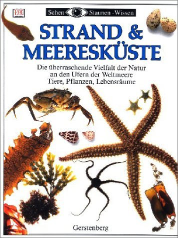 Strand & Meeresküste. Die überraschende Vielfalt der Natur an den Ufern der Weltmeere. Tiere, Pflanzen, Lebensräume Non-fiction