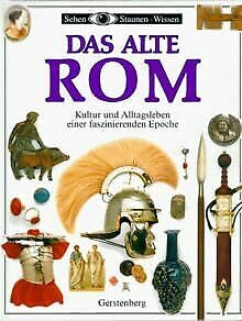 Das Alte Rom. Kultur und Alltagsleben einer faszinierenden Epoche Books