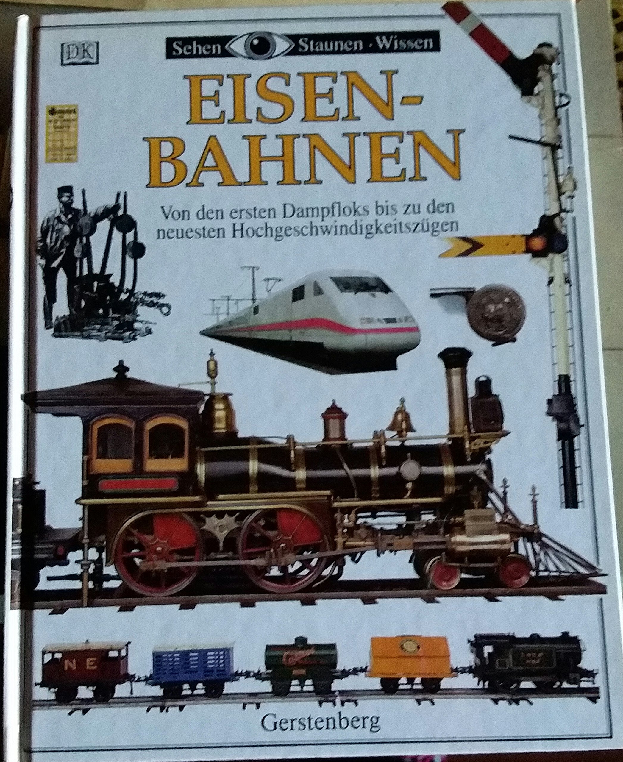 Eisenbahnen. Von den ersten Dampfloks bis zu den neuesten Hochgeschwindigkeitszügen Leisure, Home & Garden