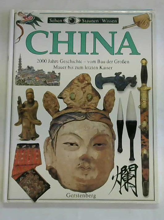 China. 2000 Jahre Geschichte - vom Bau der Grossen Mauer bis zum letzten Kaiser Books