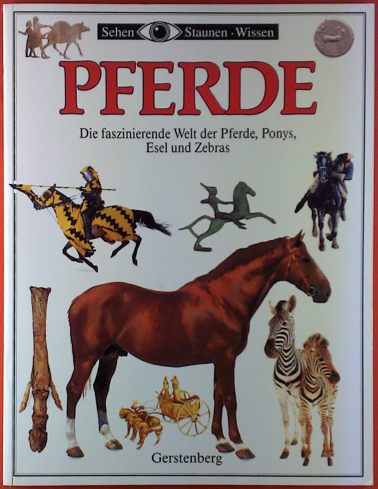Sehen, Staunen, Wissen: Pferde. Sonderausgabe. Die faszinierende Welt der Pferde, Ponys, Esel und Zebras Non-fiction