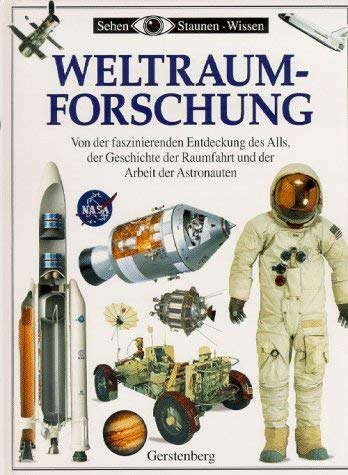 Weltraumforschung. Von der faszinierenden Entdeckung des Alls, der Geschichte der Raumfahrt und der Arbeit der Astronauten Non-fiction