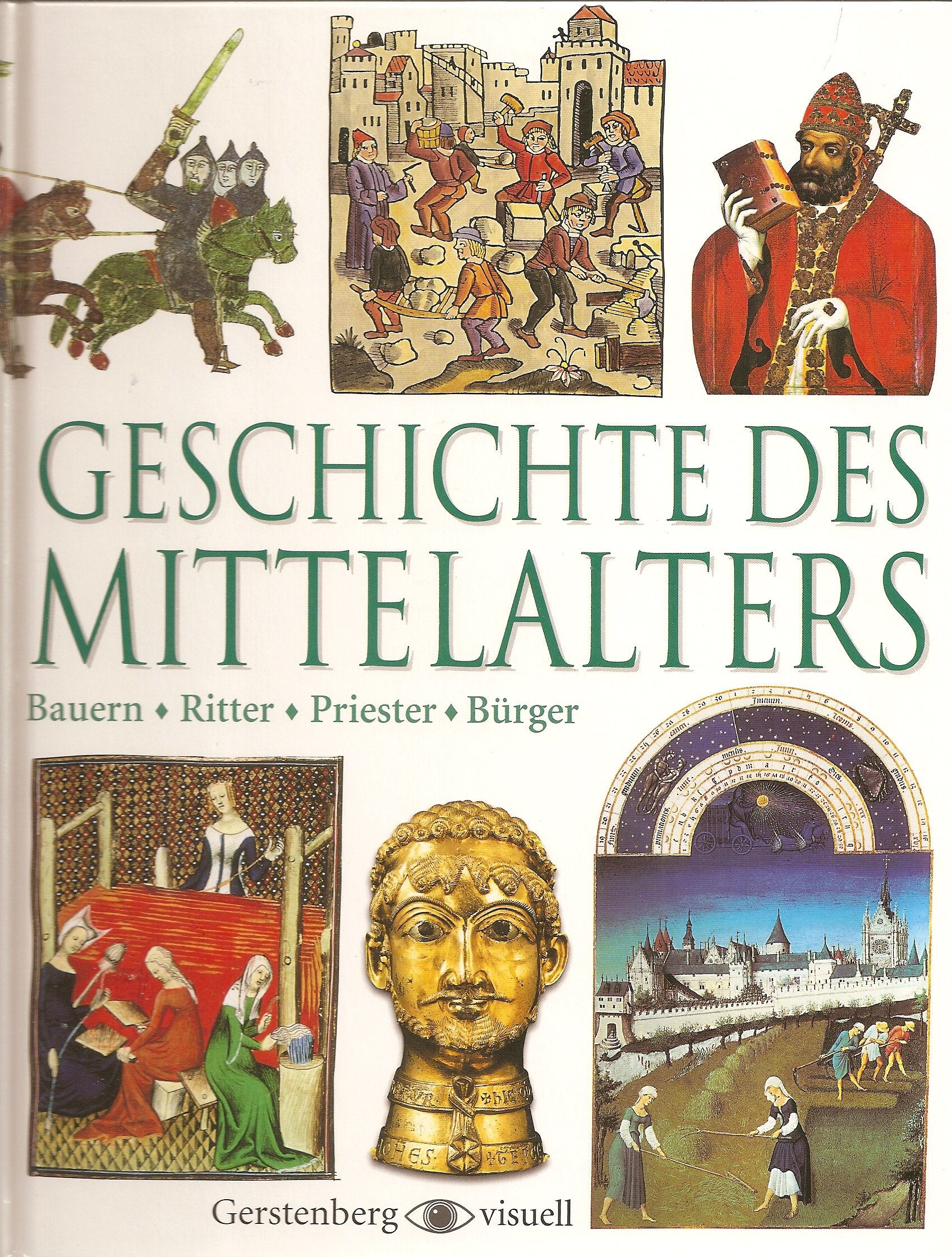 Geschichte des Mittelalters. Bauern, Ritter, Priester, Bürger. Ab 12 Jahre Books