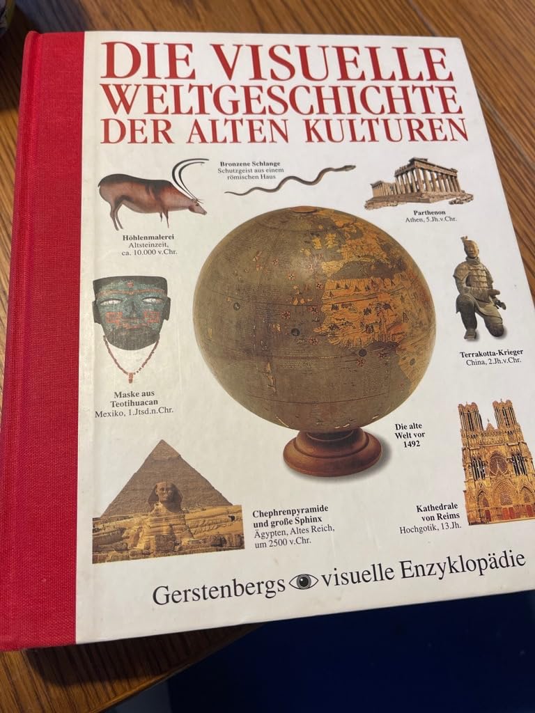 Die visuelle Weltgeschichte der alten Kulturen General education