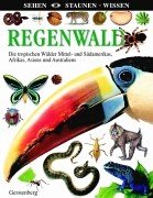 Regenwald: Die tropischen Wälder Mittel- und Südamerikas, Afrikas, Asiens und Australiens (Sehen, Staunen, Wissen) Books