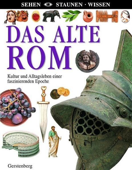 Das alte Rom (Sehen - Staunen - Wissen) Children's books