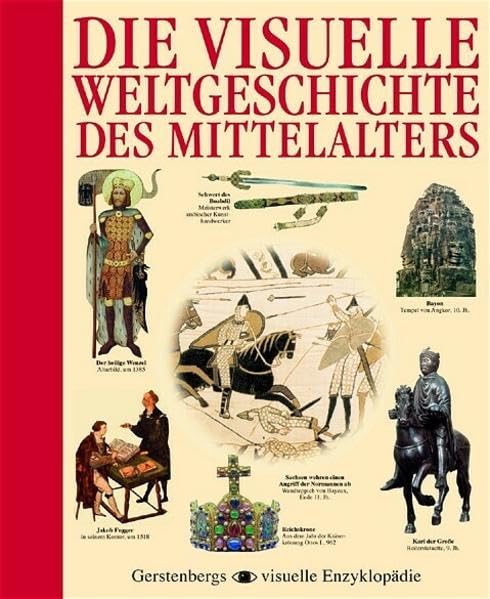 Die Visuelle Weltgeschichte des Mittelalters (Gerstenbergs Visuelle Enzyklopädie) General education