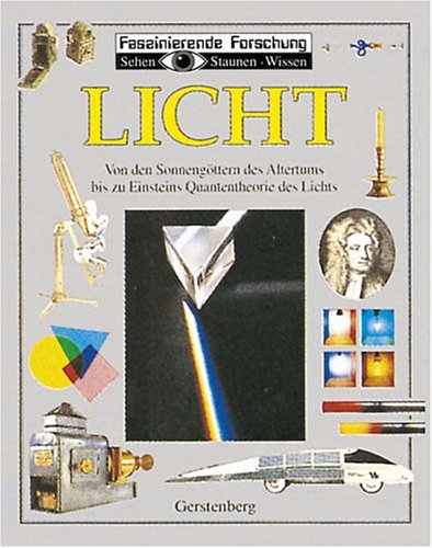 Licht: Von den Sonnengöttern des Altertums bis zu Einsteins Quantentheorie des Lichts Children's books